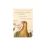 The Bedside Book of Birds: An Avian Miscellany