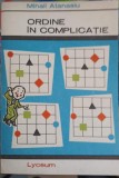 Ordine in Complicatie - Mircea Atanasiu, Albatros 1970, Matematica, Colectia Lyceum, Paperback, 378 pagini