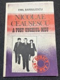 Nicolae Ceaușescu a fost unchiul meu - Autor: Emil Bărbulescu