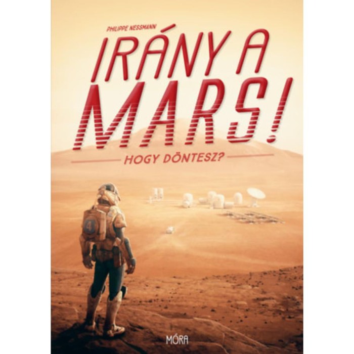 Ir&aacute;ny a Mars! - Hogy d&ouml;ntesz? - Philippe Nessmann