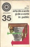 Cumpara ieftin Arta de a scrie si de a vorbi in public - Ion Biberi
