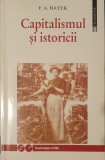 Friedrich A. Hayek, Capitalismul si Istoricii, Humanitas, 1998 (carte rara, politica, economie)