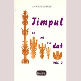 Annie Bentoiu - Timpul ce ni s-a dat. Volumul II - 136891