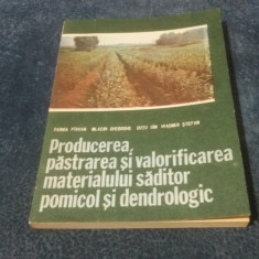 PRODUCEREA PASTRAREA SI VALORIFICAREA MATERIALULUI SADITOR POMICOL DENDROLOGIC