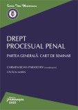 Drept procesual penal. Partea generală. Caiet de seminar - Paperback brosat - Hamangiu