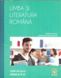 Limba si literatura romana - Caiet de lucru - Clasa a X-a - Mioara Coltea