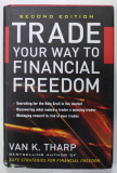 TRADE YOUR WAY TO FINANCIAL FREEDOM by VAN K. THARP , 2007