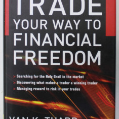 TRADE YOUR WAY TO FINANCIAL FREEDOM by VAN K. THARP , 2007