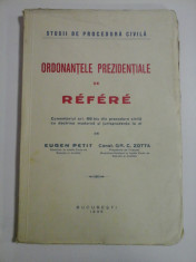 ORDONANTELE PREZIDENTIALE DE REFERE (Comentariul art. 66 bis din Procedura Civila) (1935) - Eugen Petit * Gr. C. Zotta foto