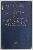 APOZITIA SI PREPOZITIA APOZITIVA de VIOREL HODIS *MICI DEFECTE COPERTA FATA