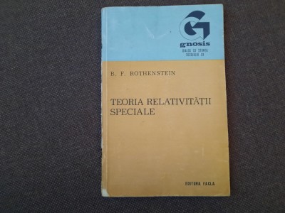 Teoria relativitatii speciale-B.F.Rothenstein foto