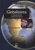 Cumpara ieftin Globalizarea. O singura planeta, proiecte divergente/Bernard Guillochon