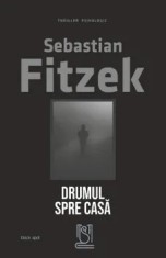 Drumul spre casa/Sebastian Fitzek