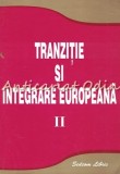 Cumpara ieftin Tranzitie Si Integrare Europeana II, Vasile Isan, Sedcom Libris, Iasi, 2002, 579 Pagini, ISBN 973-8353-26-2