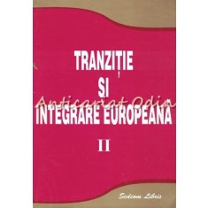 Tranzitie Si Integrare Europeana II - Editor: Vasile Isan
