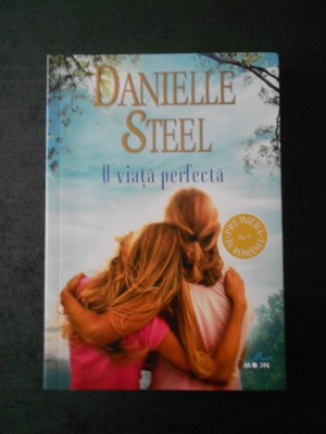 DANIELLE STEEL - O VIATA PERFECTA foto