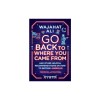 Go Back to Where You Came from: And Other Helpful Recommendations on How to Become American