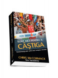 Sunt aici pentru a c&acirc;știga - Paperback brosat - Chris McCormack, Tim Vandehey - Preda Publishing