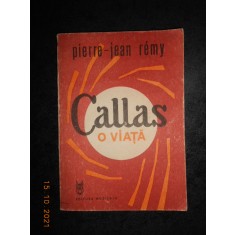 PIERRE JEAN REMY - CALLAS. O VIATA