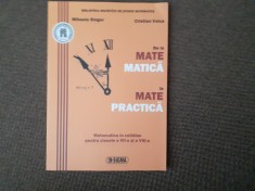 DE LA MATEMATICĂ LA MATE PRACTICĂ - MIHAELA SINGER, CRISTIAN VOICA - ED. SIGMA
