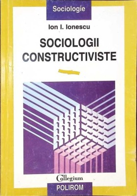 SOCIOLOGII CONSTRUCTIVISTE-ION I. IONESCU-265255 foto