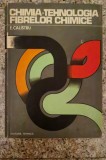 Chimia si Tehnologia Fibrelor Chimice - E. Calistru, Editura Tehnica, 1974, Romana