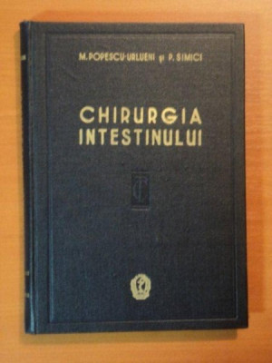 Chirurgia intestinului - M.Popescu - Urlueni , P.Simici foto