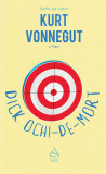 Dick Ochi-de-mort | Kurt Vonnegut, ART