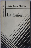 Cumpara ieftin LIVIU IOAN STOICIU - LA FANION (VERSURI) [volum de debut, 1980]