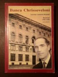 Banca Chrissoveloni. Societatea Anonimă Rom&acirc;nă București 1920-1948 (documente)