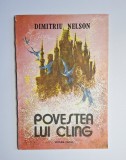 Povestea lui Cling &ndash; Aut. Nelson Dimitriu, Ed. Facla, 1989