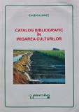 Cumpara ieftin Catalog bibliografic in irigarea culturilor - 2003 - Eugen Albinet (AK169)
