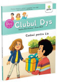 Cadoul pentru Lia - Vol. 1 (Clubul Dys) - Paperback brosat - Nadine Brun-Cosme, Gabriela Ogrezeanu - Gama