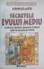Secretele Evului Mediu - Ludovico Gatto, ALL, 2005, Istorie Medievala, 222 pg, Paperback