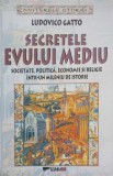 Secretele Evului Mediu - Ludovico Gatto, ALL, 2005, Istorie Medievala, 222 pg, Paperback
