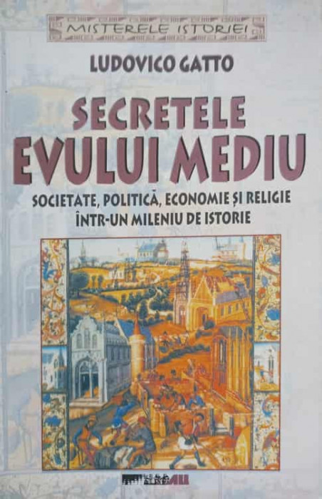 SECRETELE EVULUI MEDIU-LUDOVICO GATTO-221234