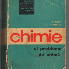 C9766 - CHIMIE SI PROBLEME DE CHIMIE - I. RISAVI, IONESCU, ADMITERE INV SUP