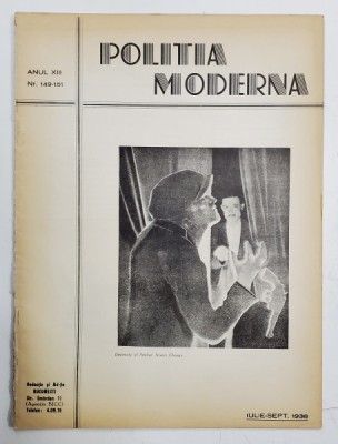 POLITIA MODERNA , ANUL XIII , NR. 149 -151 , IULIE - SEPT. , 1938 foto