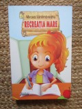 Recreatia mare - Mircea Santimbreanu