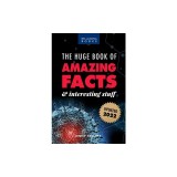 The Huge Book of Amazing Facts and Interesting Stuff 2022: Mind-Blowing Trivia Facts on Science, Music, History + More for Curious Minds