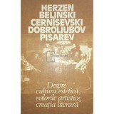 Herzen - Despre cultura estetica, valorile artistice, creatia literara (Editia: 1987)