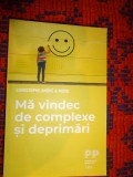Ma vindec de complexe si deprimari - Christophe Andre &amp; Muzo ( psihologie practica ) / 223pagini // PREDARE PERSONALA BUCURESTI