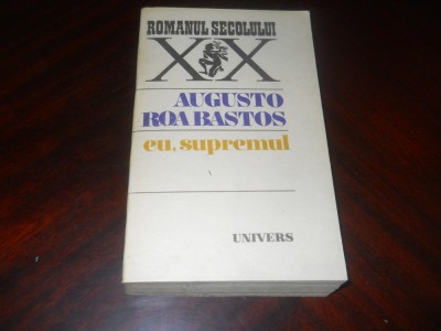 Augusto Roa Bastos - Eu, supremul,1982 foto