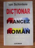 Ion Schinteie - Dictionar francez-roman de cuvinte, expresii si locutiuni