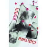 Kedves idi&oacute;ta - Virginie Despentes