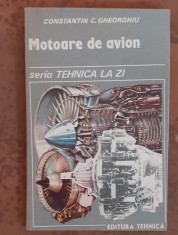 Motoare de avion ? seria Tehnica la zi (Constantin C. Gheorghiu) foto