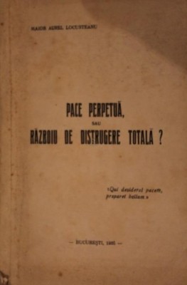 PACE PERPETUA SAU RAZBOIU DE DISTRUGERE TOTALA? foto