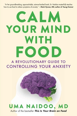 Calm Your Mind with Food: A Revolutionary Guide to Controlling Your Anxiety foto
