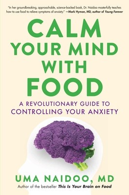 Calm Your Mind with Food: A Revolutionary Guide to Controlling Your Anxiety foto