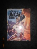 JOSEF SKVORECKY - UN CAZ DEOSEBIT